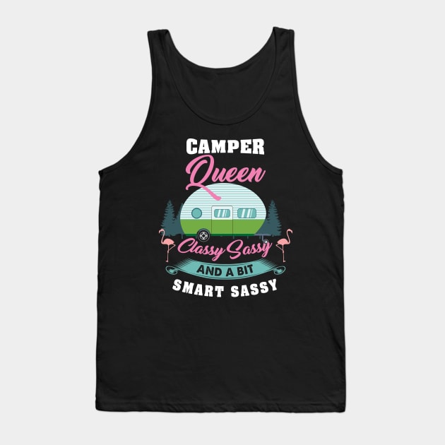 Camper Queen - Classy Sassy and a bit smart assy - Funny Camping Princess Gift Tank Top by Shirtbubble